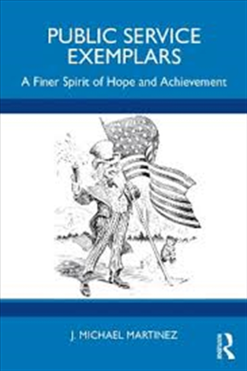 Public Service Exemplars: A Finer Spirit Of Hope And Achievement/Product Detail/Politics & Government