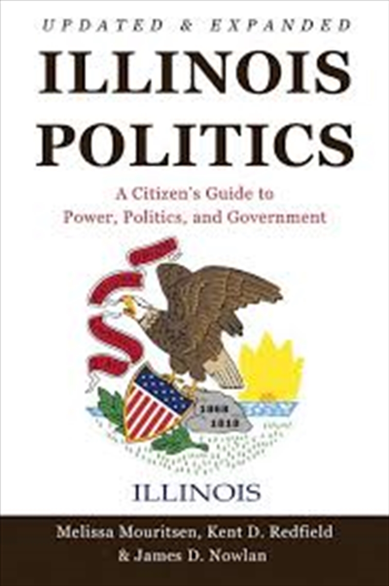 Illinois Politics: A Citizen’s Guide to Power, Politics, and Government/Product Detail/Politics & Government