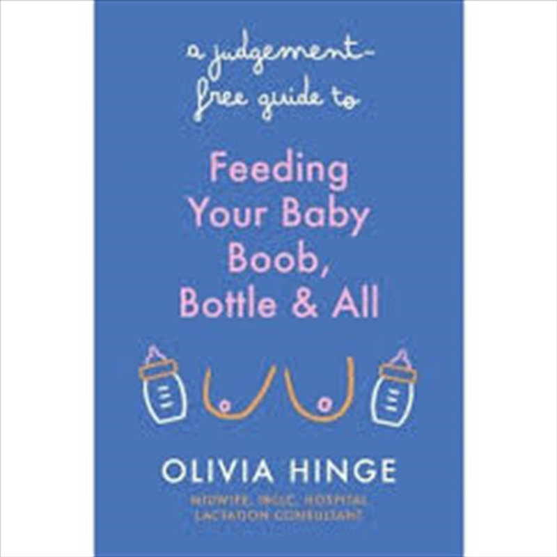 A Judgement Free Guide to Feeding Your Baby/Product Detail/Family & Health