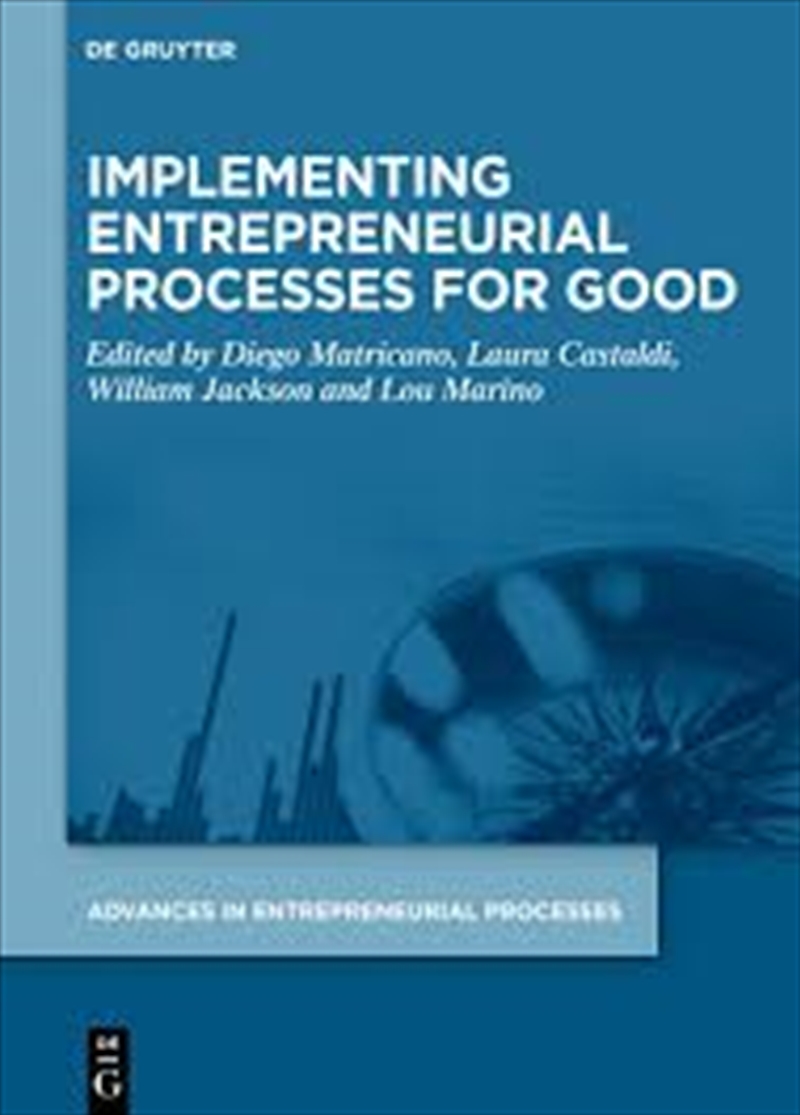 Implementing Entrepreneurial Processes For Good (Advances In Entrepreneurial Processes, 2)/Product Detail/Business Leadership & Management