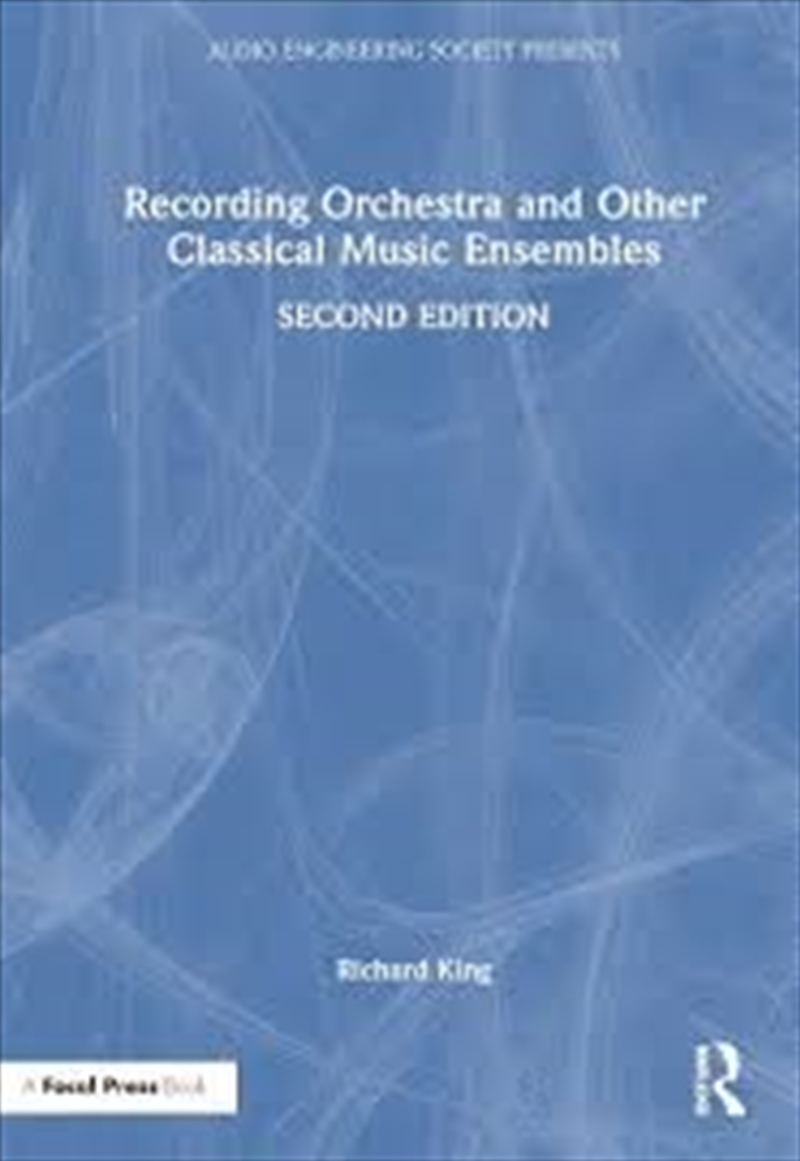 Recording Orchestra And Other Classical Music Ensembles (Audio Engineering Society Presents)/Product Detail/Arts & Entertainment