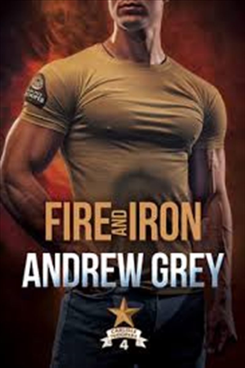 Fire And Iron (4) (Carlisle Troopers)/Product Detail/Romance