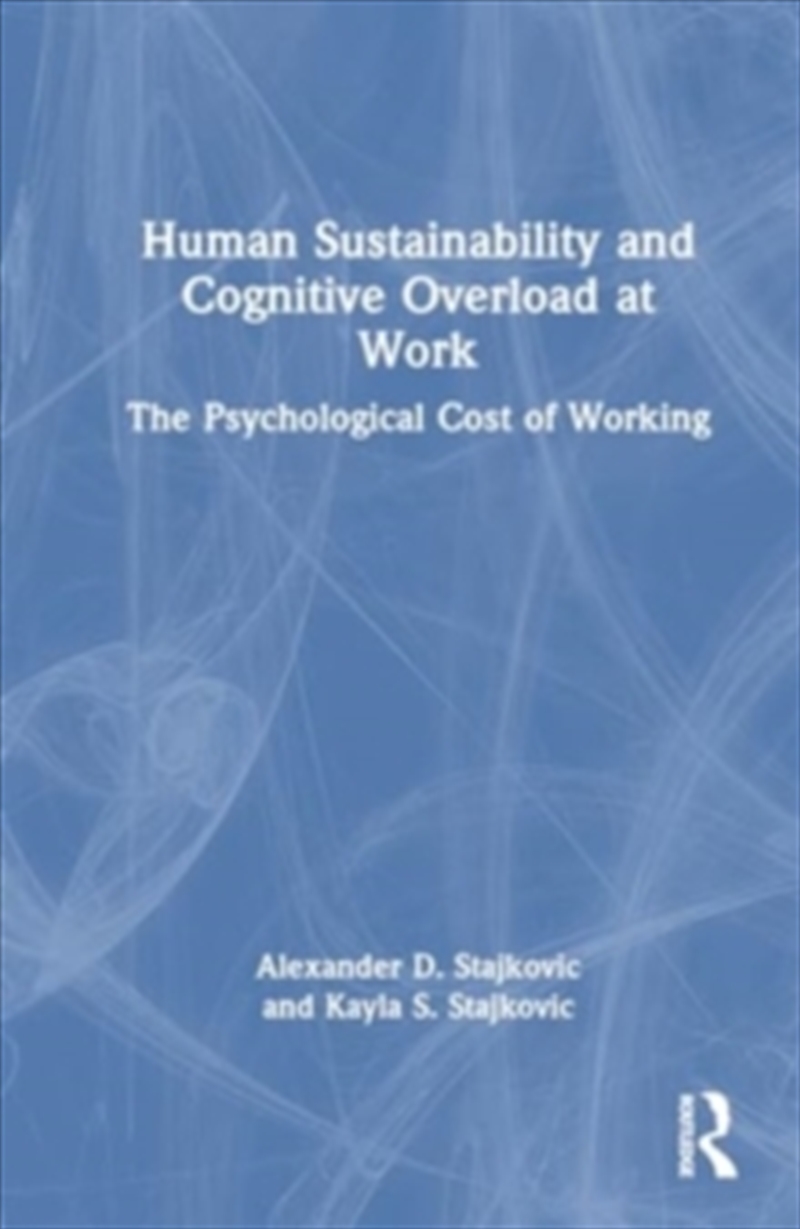 Human Sustainability And Cognitive Overload At Work : The Psychological Cost Of Working/Product Detail/Psychology