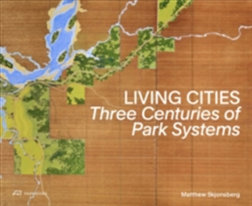 Living Cities : Three Centuries Of Park Systems/Product Detail/House and Home Design