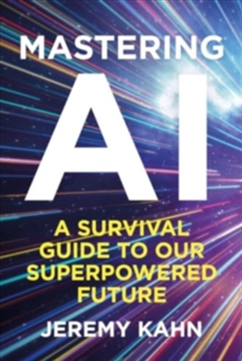 Mastering Ai : A Survival Guide To Our Superpowered Future/Product Detail/Science