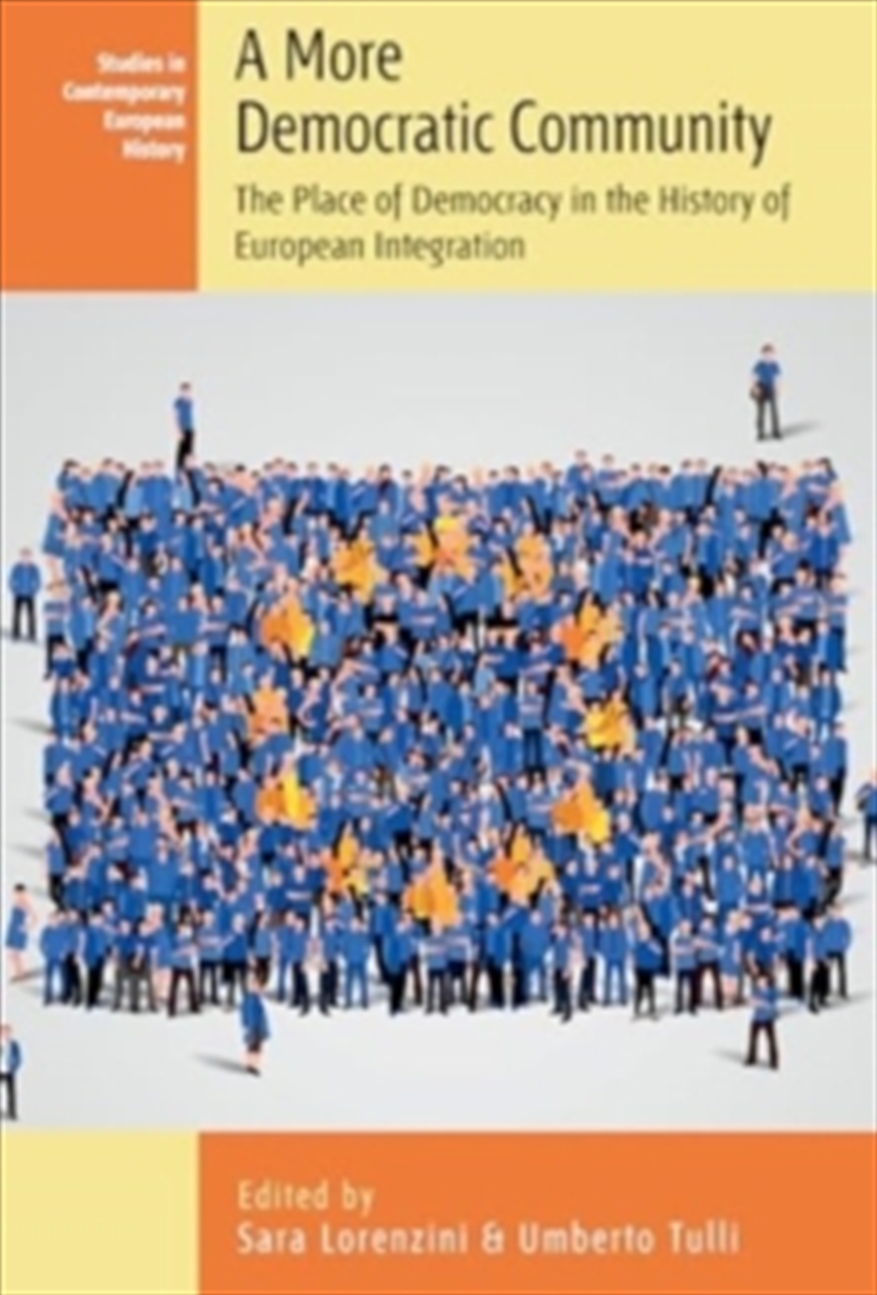 More Democratic Community : The Place Of Democracy In The History Of European Integration/Product Detail/History