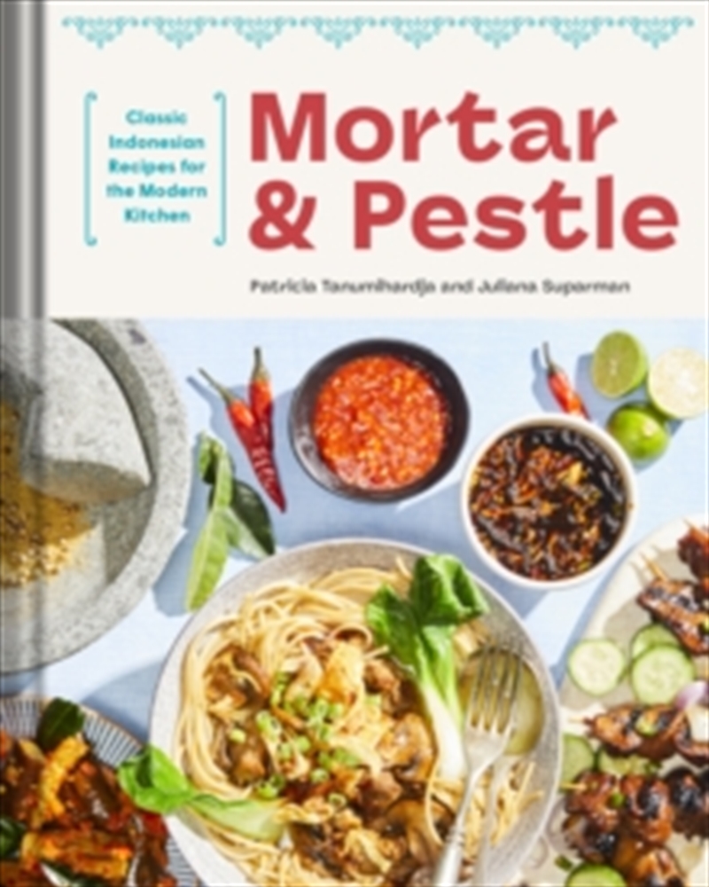 Mortar and Pestle : Classic Indonesian Recipes for the Modern Kitchen/Product Detail/Recipes, Food & Drink