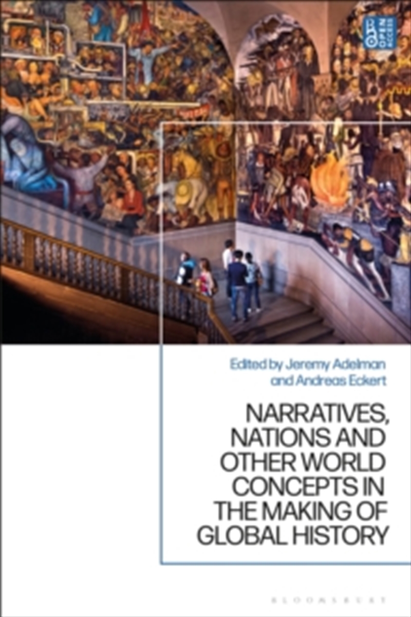 Narratives, Nations, And Other World Products In The Making Of Global History/Product Detail/History
