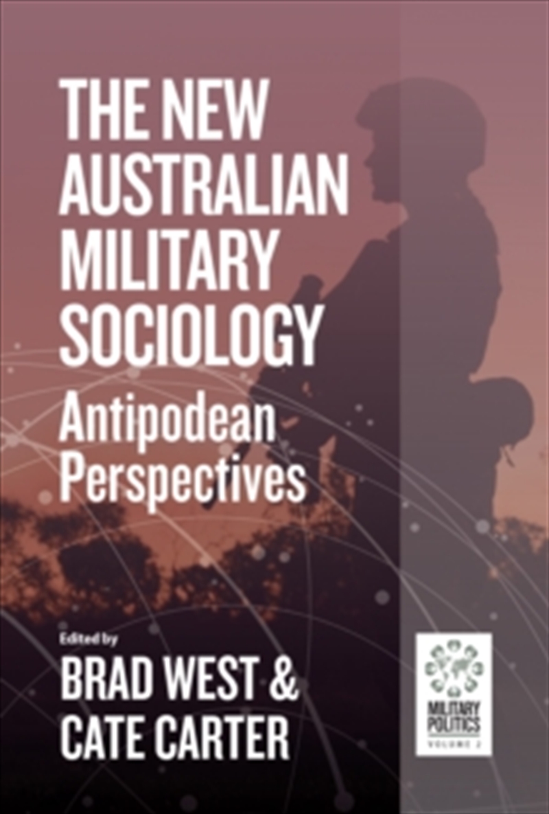 The New Australian Military Sociology : Antipodean Perspectives/Product Detail/Society & Culture