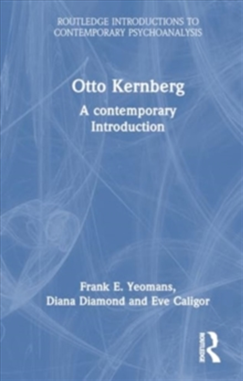 Otto Kernberg : A Contemporary Introduction/Product Detail/Psychology