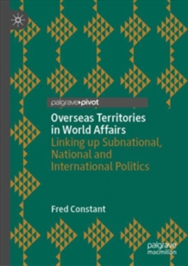 Overseas Territories In World Affairs : Linking Up Subnational, National And International Politics/Product Detail/Politics & Government