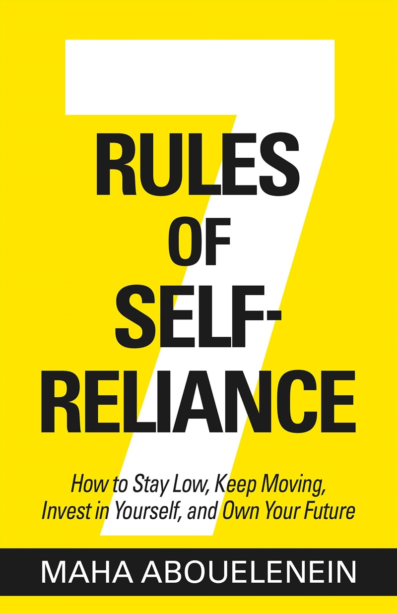 7 Rules Of Self-Reliance: How To Stay Low, Keep Moving, Invest In Yourself, And Own Your Future/Product Detail/Business Leadership & Management