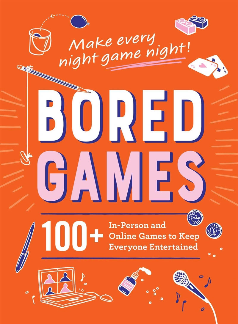 Bored Games: 100+ In-Person And Online Games To Keep Everyone Entertained/Product Detail/Arts & Entertainment
