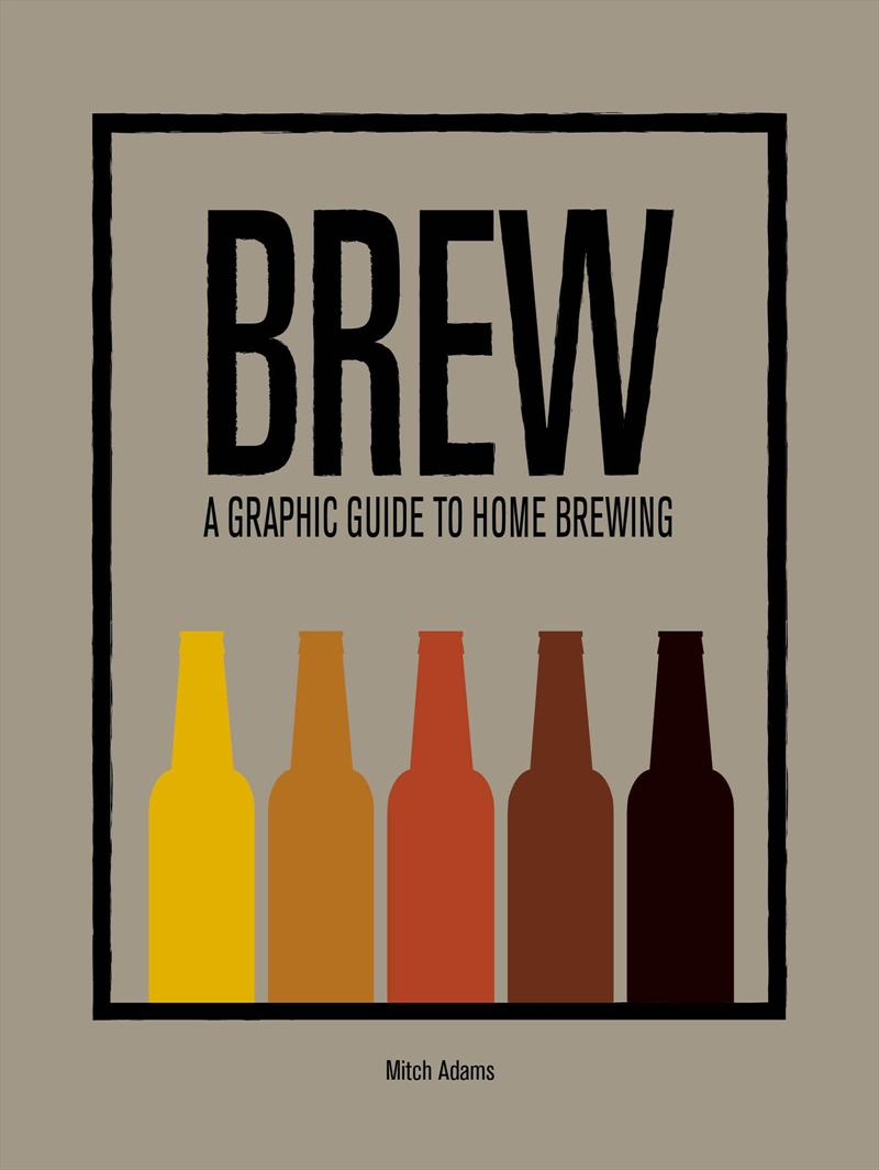 BREW: A Graphic Guide to Home Brewing (4-Letter Words)/Product Detail/Recipes, Food & Drink