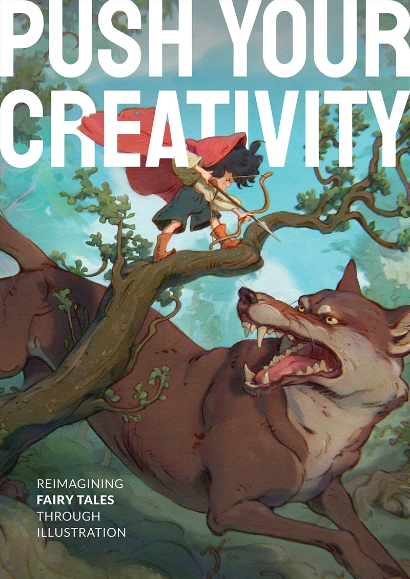 Push Your Creativity: Reimagining fairy tales through illustration/Product Detail/Literature & Poetry