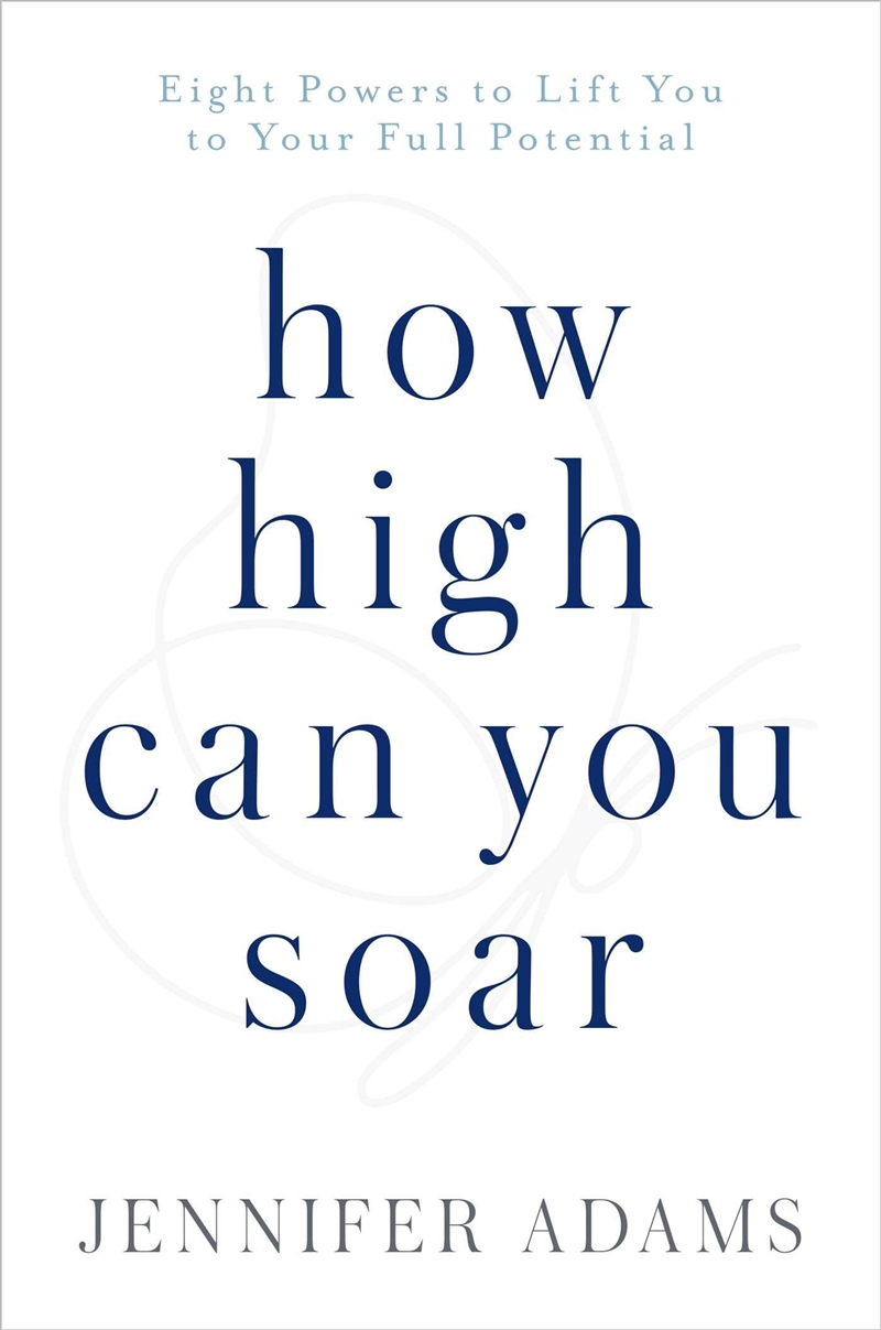How High Can You Soar: Eight Powers To Lift You To Your Full Potential/Product Detail/Self Help & Personal Development