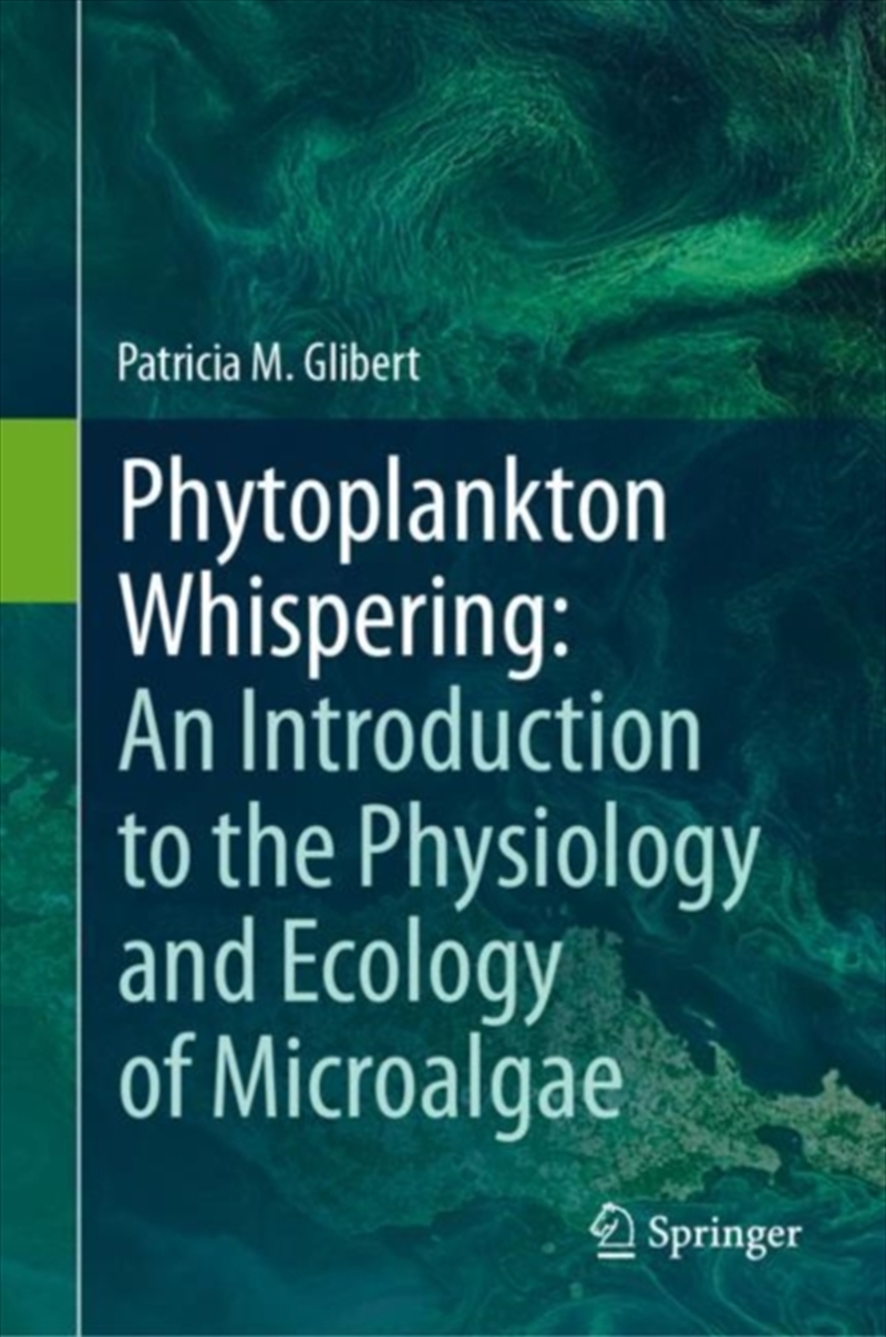 Phytoplankton Whispering: An Introduction To The Physiology And Ecology Of Microalgae/Product Detail/Science