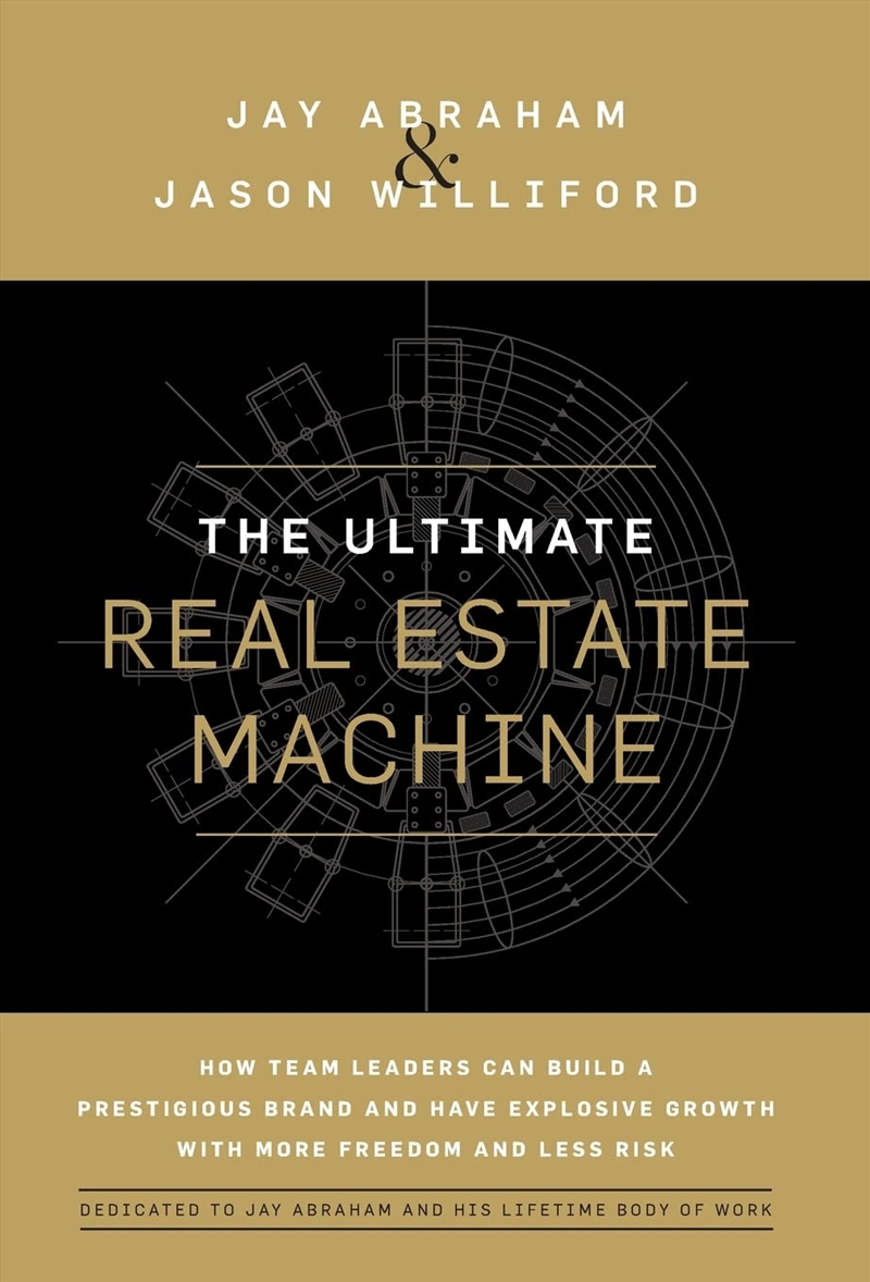 The Ultimate Real Estate Machine: How Team Leaders Can Build A Prestigious Brand And Have Explosive/Product Detail/Self Help & Personal Development