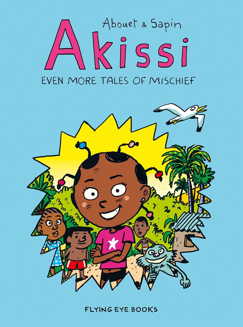Akissi: Even More Tales Of Mischief: Akissi Book 3 (Akissi & Sapin)/Product Detail/Graphic Novels