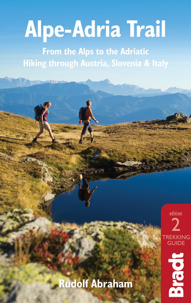Alpe-Adria Trail: From The Alps To The Adriatic: A Guide To Hiking Through Austria, Slovenia And Ita/Product Detail/Travel & Holidays