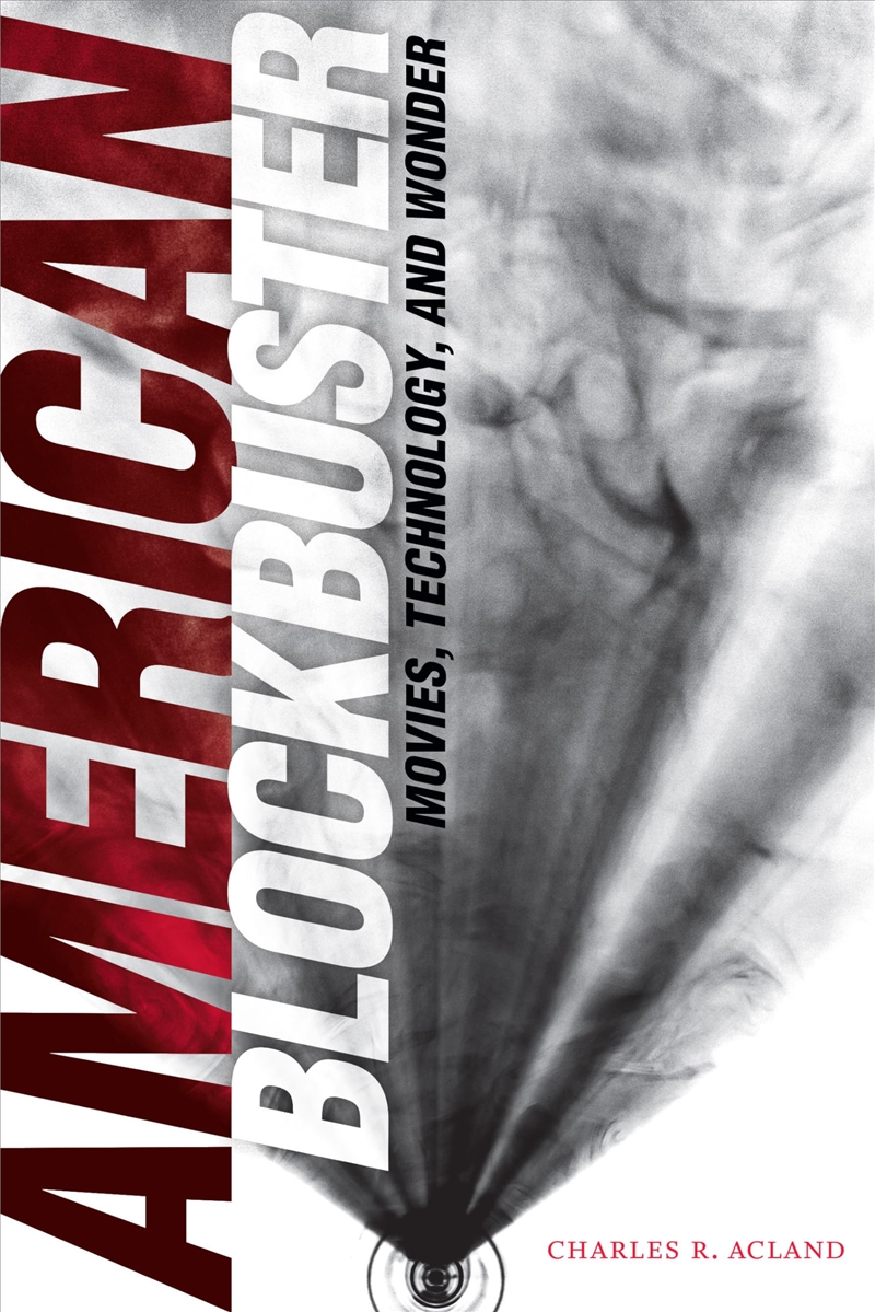 American Blockbuster: Movies, Technology, And Wonder (Sign, Storage, Transmission)/Product Detail/Arts & Entertainment