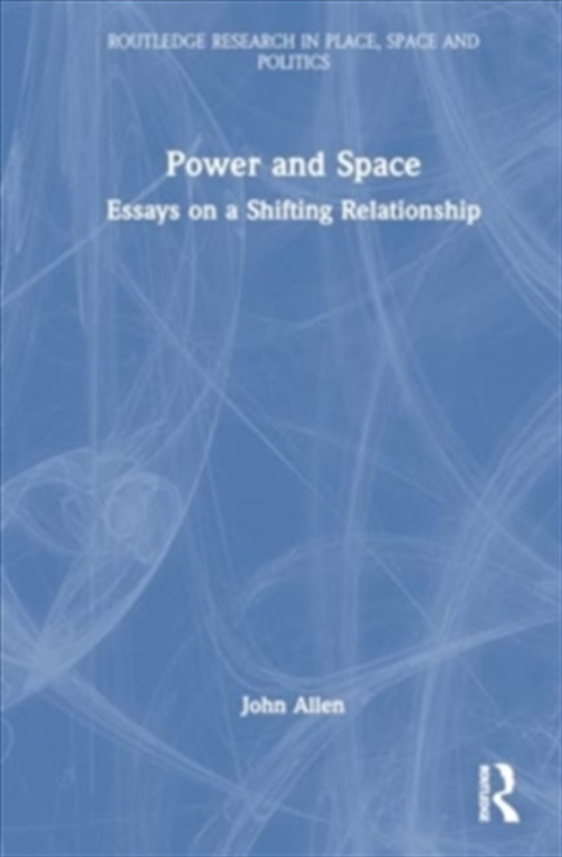 Power And Space : Essays On A Shifting Relationship/Product Detail/Politics & Government