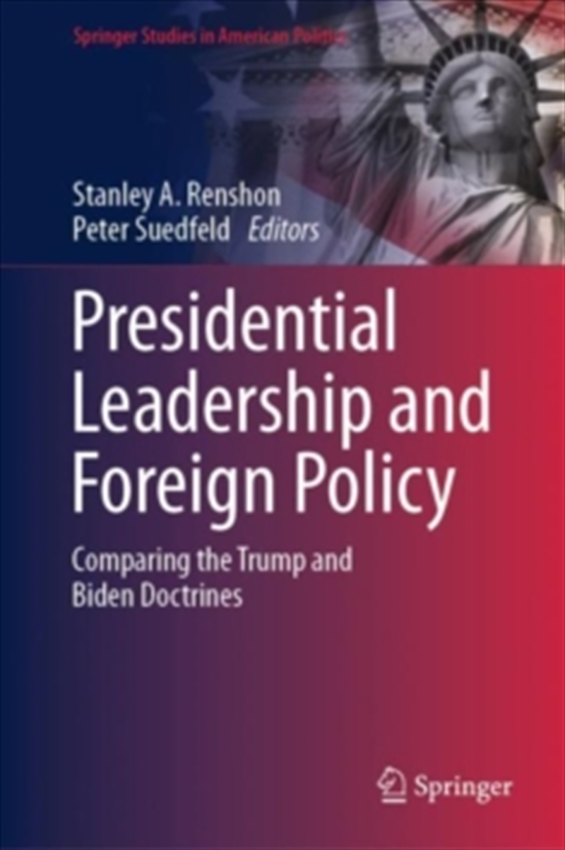 Presidential Leadership And Foreign Policy : Comparing The Trump And Biden Doctrines/Product Detail/Psychology