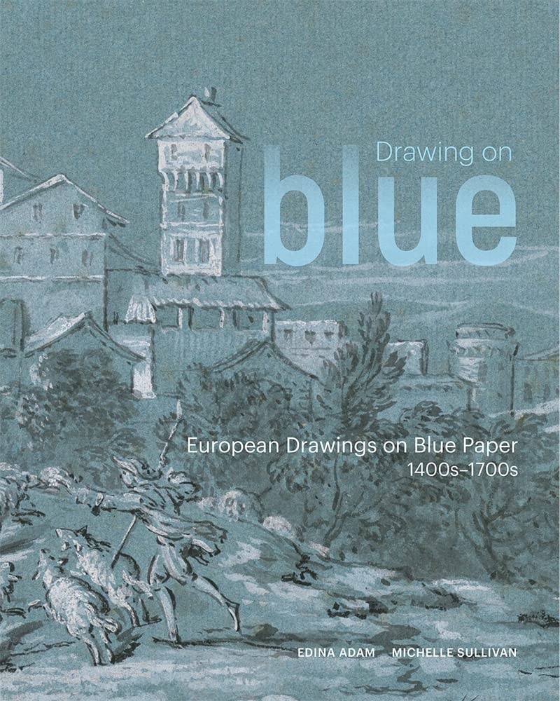 Drawing On Blue: European Drawings On Blue Paper, 1400S–1700S/Product Detail/Crafts & Handiwork
