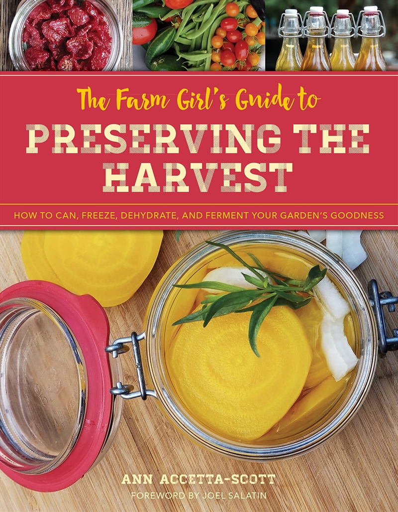 The Farm Girl'S Guide To Preserving The Harvest: How To Can, Freeze, Dehydrate, And Ferment Your Gar/Product Detail/Recipes, Food & Drink