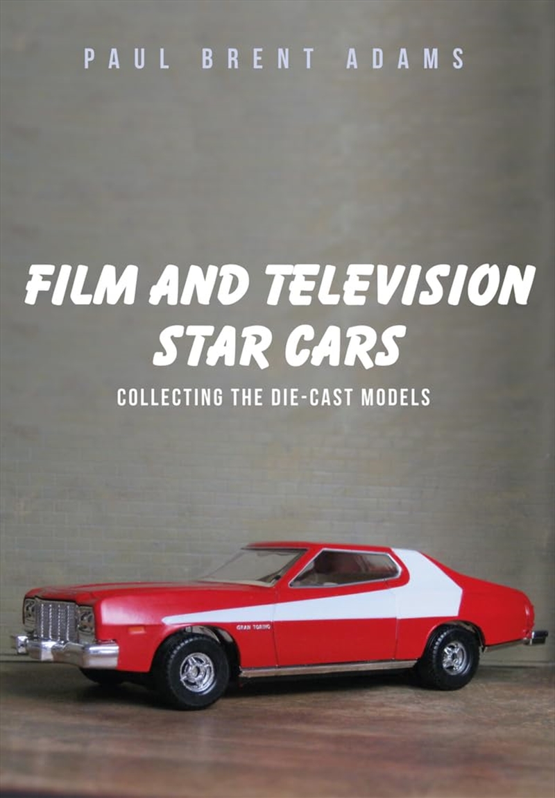 Film And Television Star Cars: Collecting The Die-Cast Models/Product Detail/Adult Books