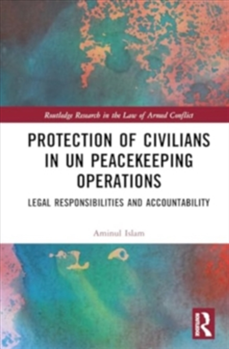 Protection Of Civilians In Un Peacekeeping Operations : Legal Responsibility And Accountability/Product Detail/Society & Culture