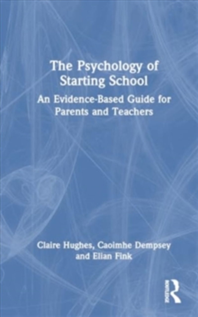 Psychology Of Starting School : An Evidence-Based Guide For Parents And Teachers/Product Detail/Psychology
