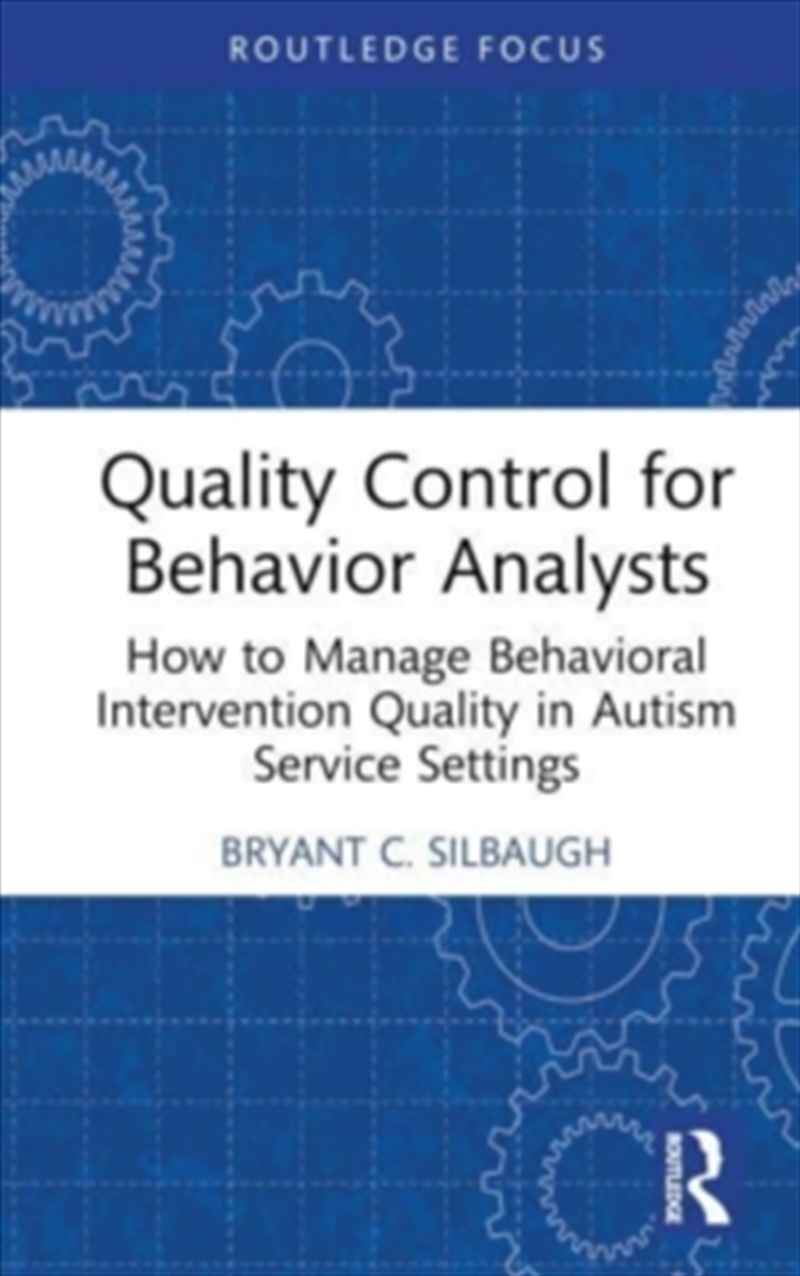 Quality Control For Behavior Analysts : How To Manage Behavioral Intervention Quality In Autism Serv/Product Detail/Psychology