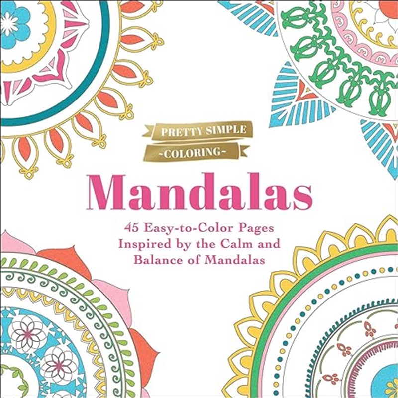 Pretty Simple Coloring: Mandalas: 45 Easy-To-Color Pages Inspired By The Calm And Balance Of Mandala/Product Detail/Crafts & Handiwork