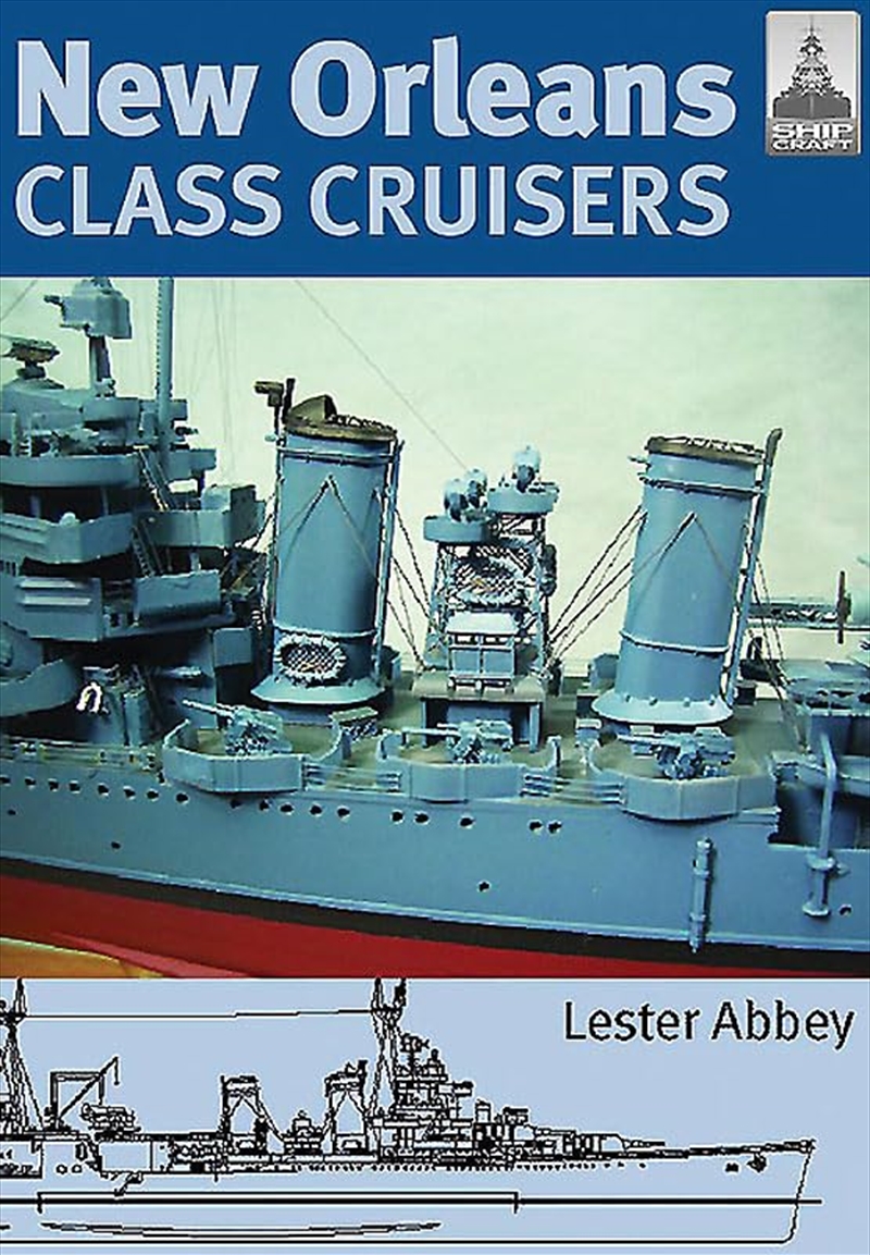 Shipcraft 13 - New Orleans Class Cruisers/Product Detail/Crafts & Handiwork