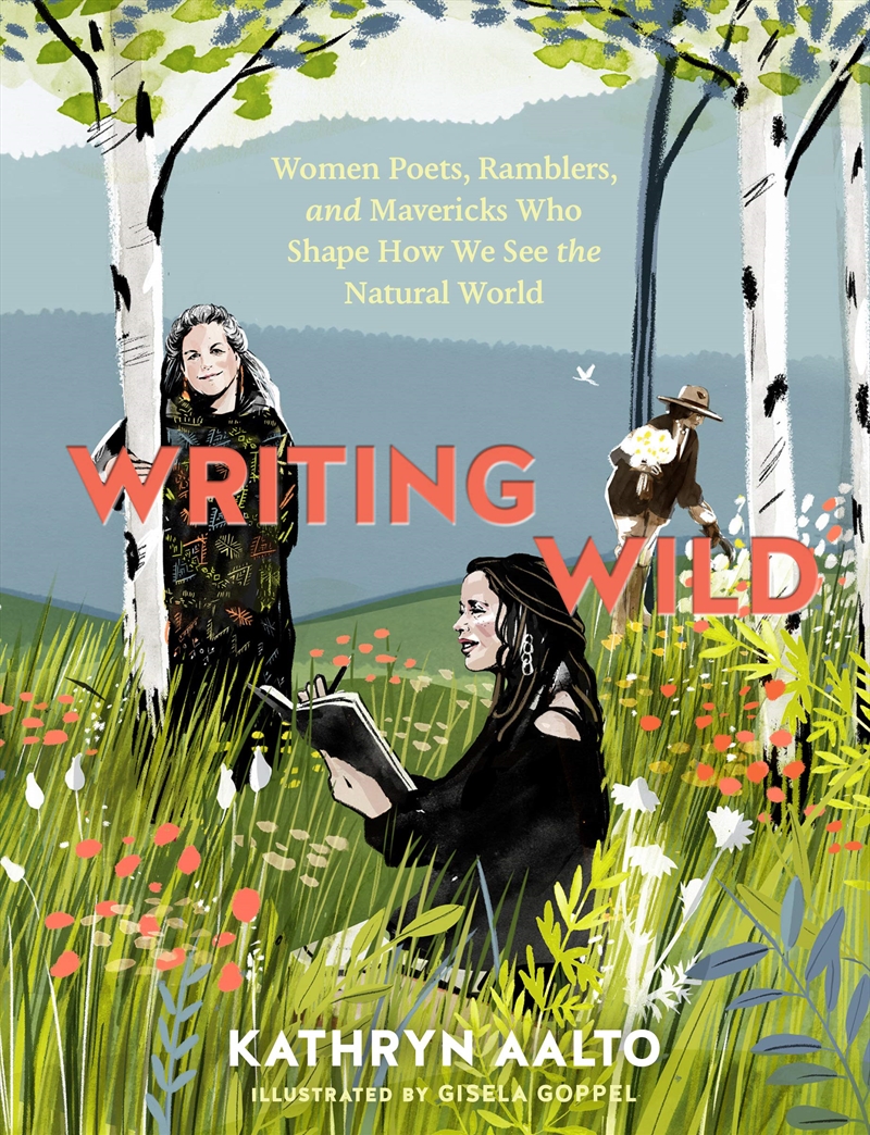 Writing Wild: Women Poets, Ramblers, And Mavericks Who Shape How We See The Natural World/Product Detail/Literature & Poetry