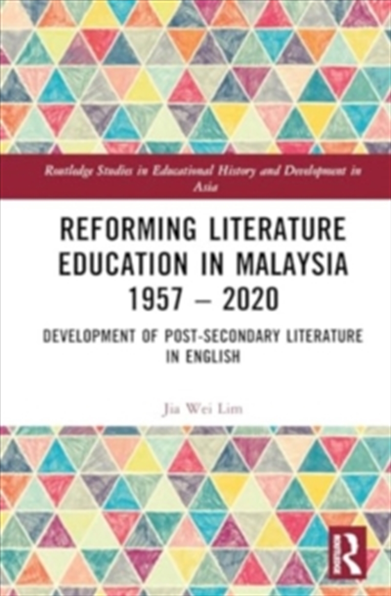 Reforming Literature Education In Malaysia 1957 – 2020 : Development Of Post-Secondary Literature In/Product Detail/Education & Textbooks