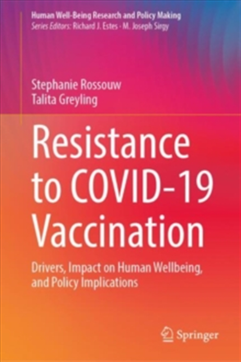 Resistance To Covid-19 Vaccination : Drivers, Impact On Human Wellbeing, And Policy Implications/Product Detail/Society & Culture
