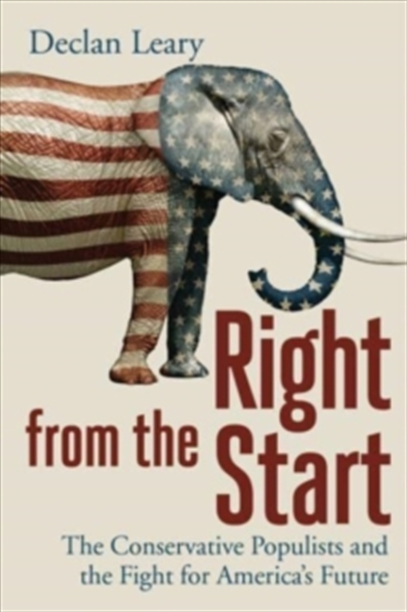 Right From The Start : Conservative Populists And The Fight For America'S Future/Product Detail/Politics & Government