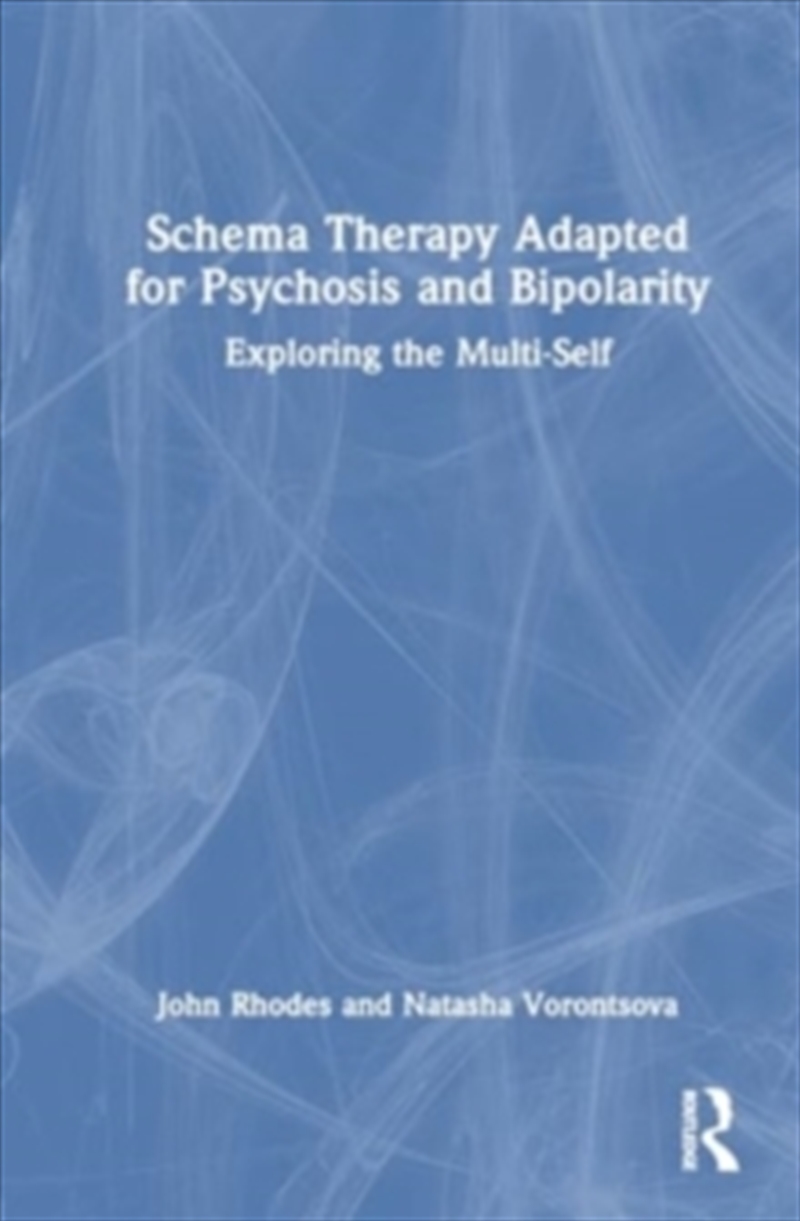 Schema Therapy Adapted For Psychosis And Bipolarity : Exploring The Multi-Self/Product Detail/Science