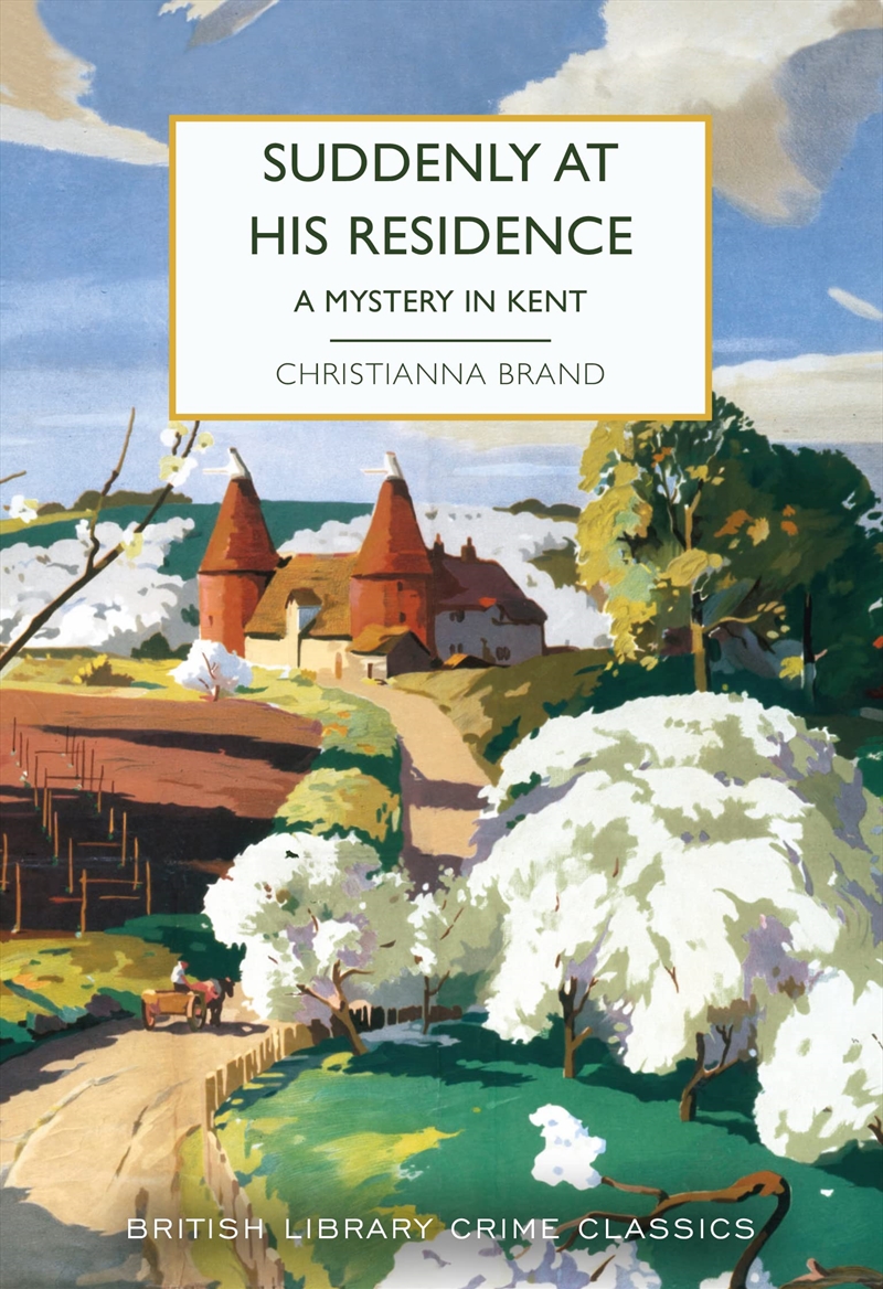 Suddenly At His Residence: A Mystery In Kent: 115 (British Library Crime Classics)/Product Detail/Crime & Mystery Fiction