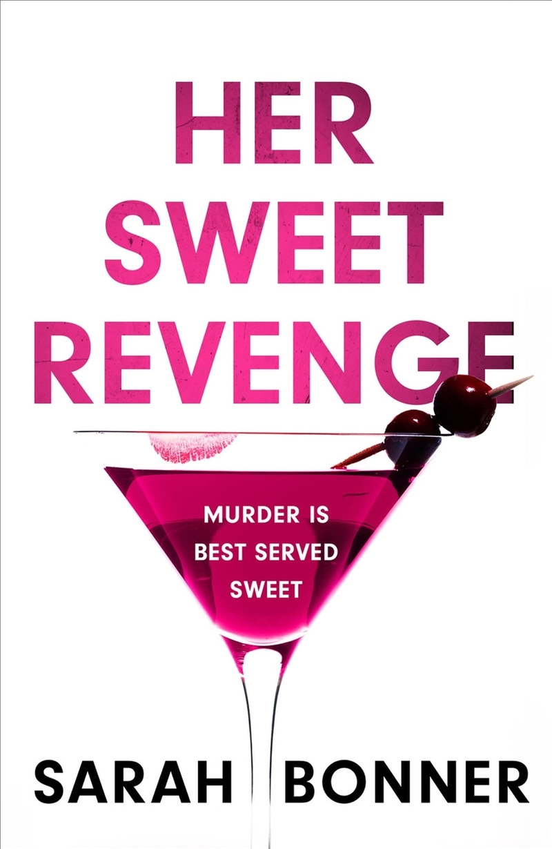 Her Sweet Revenge: The Unmissable New Thriller From Sarah Bonner - Compelling, Dark And Twisty/Product Detail/Crime & Mystery Fiction