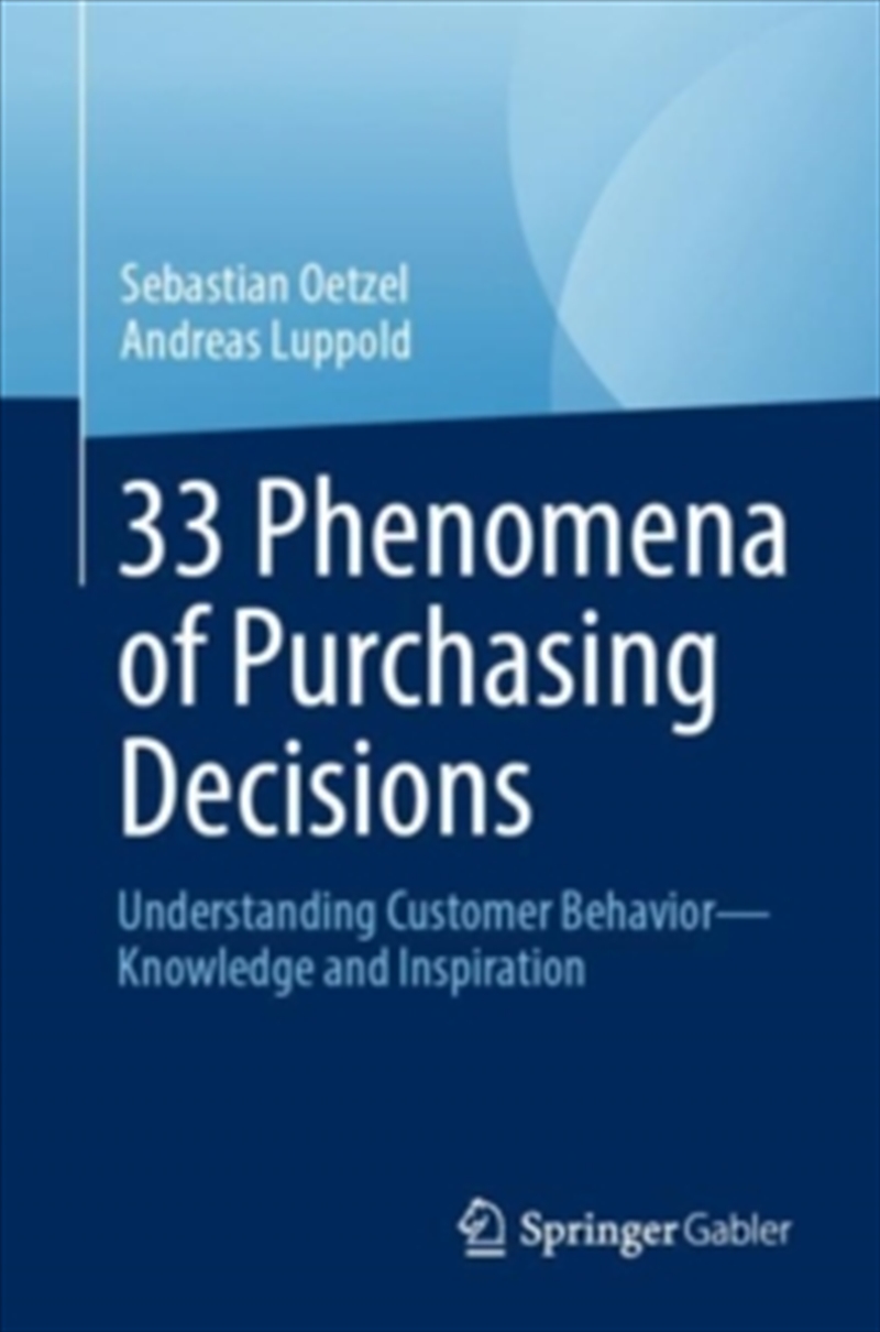 33 Phenomena Of Purchasing Decisions : Understanding Customer Behavior - Knowledge And Inspiration/Product Detail/Business Leadership & Management