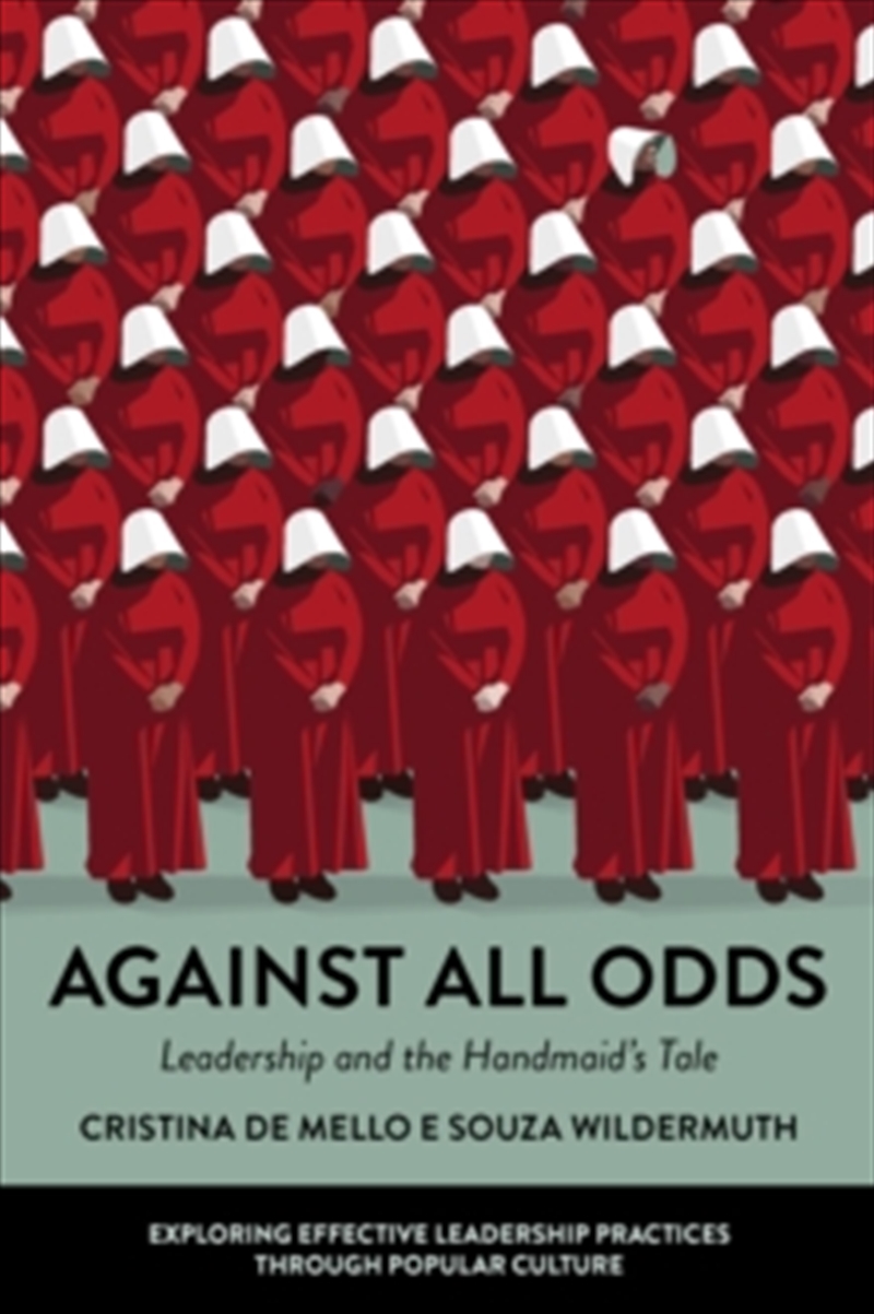 Against All Odds: Leadership And The Handmaid'S Tale/Product Detail/Business Leadership & Management