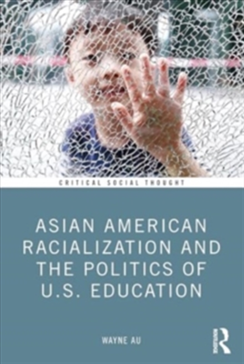 Asian American Racialization And The Politics Of U.S. Education/Product Detail/Society & Culture