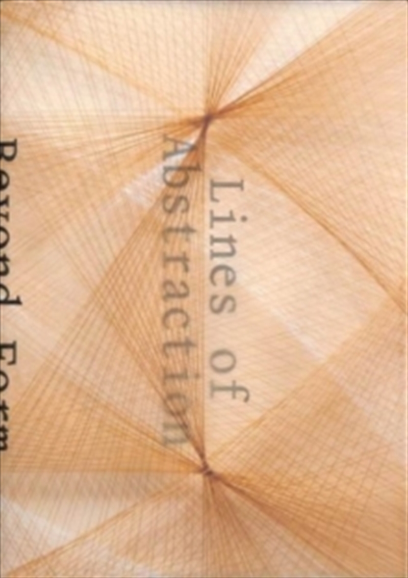 Beyond Form : Lines Of Abstraction, 1950 - 1970/Product Detail/Art