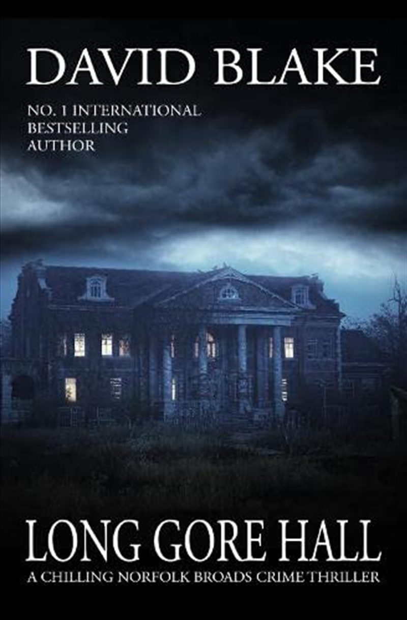 Long Gore Hall: A Chilling Norfolk Broads Crime Thriller: 8 British Detective T/Product Detail/Crime & Mystery Fiction