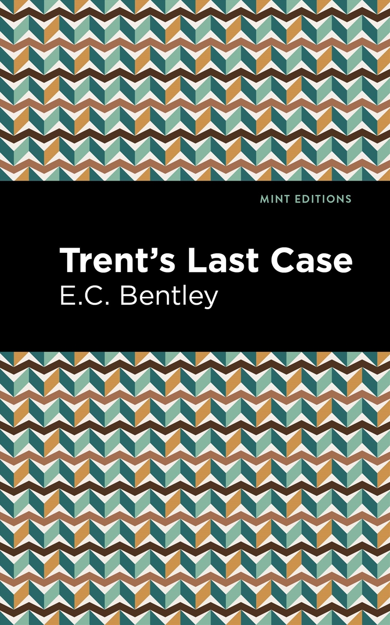 Trent'S Last Case (Mint Editions (Crime, Thrillers And Detective Work))/Product Detail/Crime & Mystery Fiction
