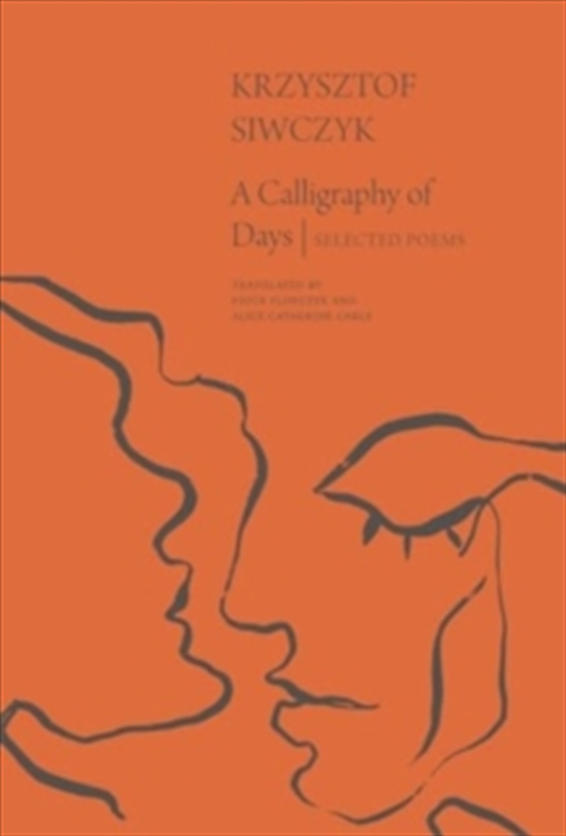 A Calligraphy Of Days: Selected Poems/Product Detail/Poetry