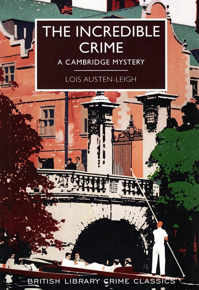 The Incredible Crime: A Cambridge Mystery (British Library Crime Classics)/Product Detail/Crime & Mystery Fiction